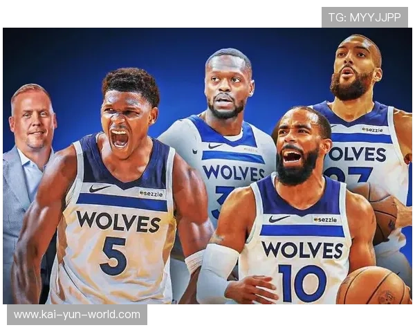 森林狼交易补强阵容深度 爱德华兹领军冲击前六席位